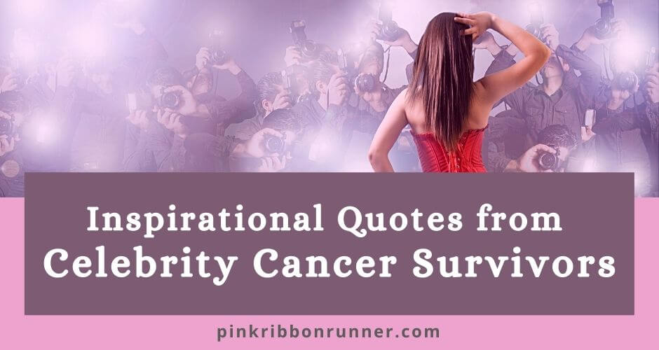 Inspirational Quotes From Celebrity Cancer Survivors Pink Ribbon Runner