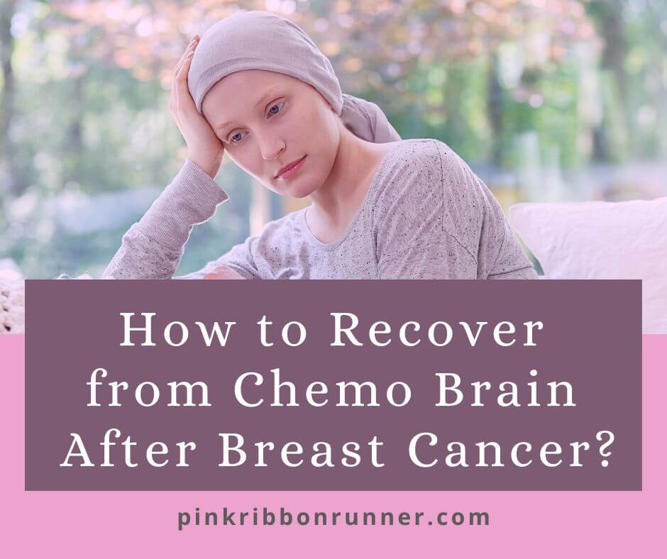 How to Recover from Chemo Brain after Breast Cancer Treatments